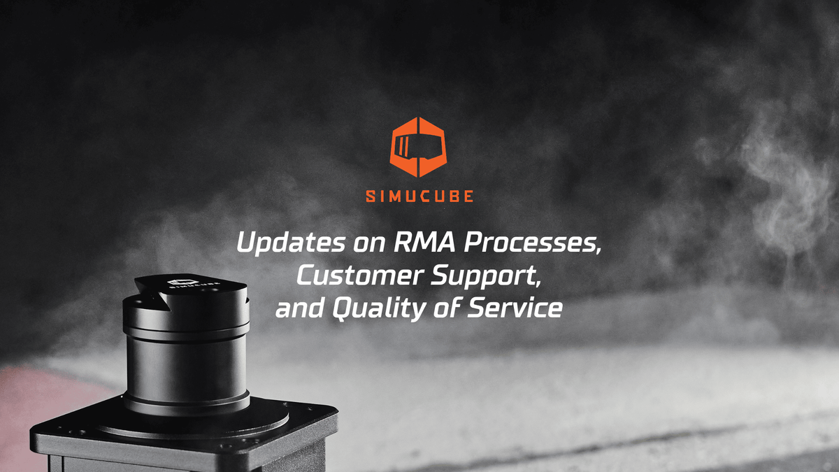 Updates on Simucube’s RMA processes, Customer Support, and Quality of Service